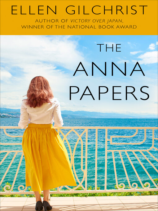 Title details for The Anna Papers by Ellen Gilchrist - Available